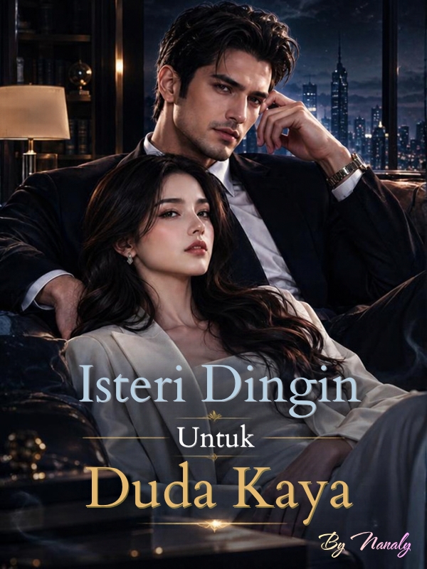 Isteri Dingin Untuk Duda Kaya