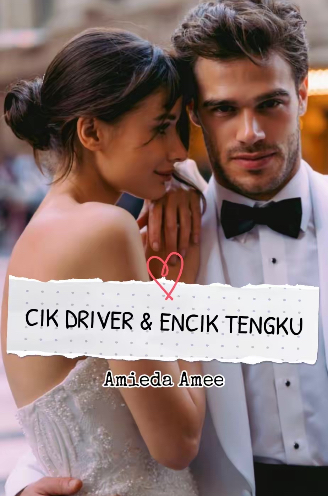 CIK DRIVER DAN ENCIK TENGKU